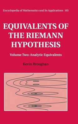 Equivalents of the Riemann Hypothesis: Volume 2, Analytic Equivalents (Encyclopedia of Mathematics and its Applications, Series Number 165)