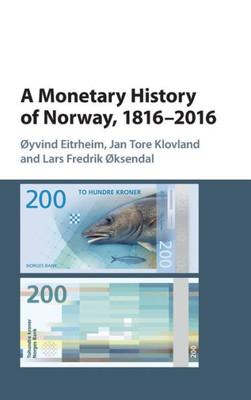 A Monetary History of Norway, 1816û2016 (Studies in Macroeconomic History)