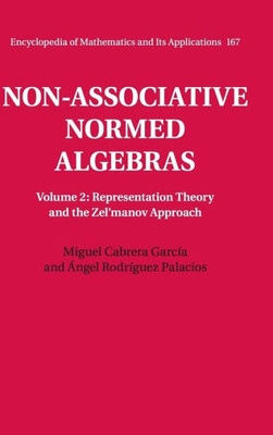 Non-Associative Normed Algebras (Encyclopedia of Mathematics and its Applications, Series Number 167) (Volume 2)