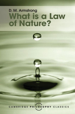 What is a Law of Nature? (Cambridge Philosophy Classics)
