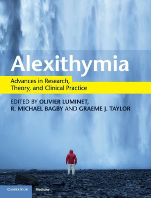 Alexithymia: Advances in Research, Theory, and Clinical Practice