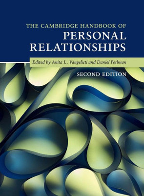 The Cambridge Handbook of Personal Relationships (Cambridge Handbooks in Psychology)