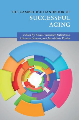 The Cambridge Handbook of Successful Aging (Cambridge Handbooks in Psychology)