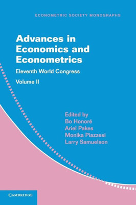 Advances in Economics and Econometrics: Volume 2: Eleventh World Congress (Econometric Society Monographs, Series Number 59)