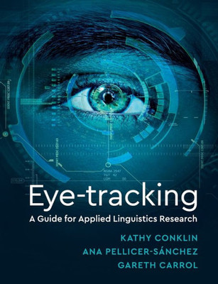 Eye-Tracking: A Guide for Applied Linguistics Research