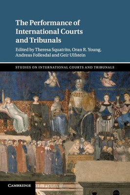 The Performance of International Courts and Tribunals (Studies on International Courts and Tribunals)