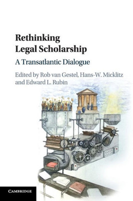 Rethinking Legal Scholarship: A Transatlantic Dialogue