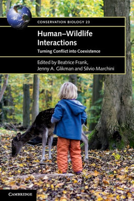 HumanûWildlife Interactions: Turning Conflict into Coexistence (Conservation Biology, Series Number 23)