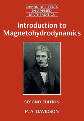 Introduction to Magnetohydrodynamics (Cambridge Texts in Applied Mathematics, Series Number 55)