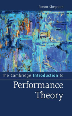 The Cambridge Introduction to Performance Theory (Cambridge Introductions to Literature)