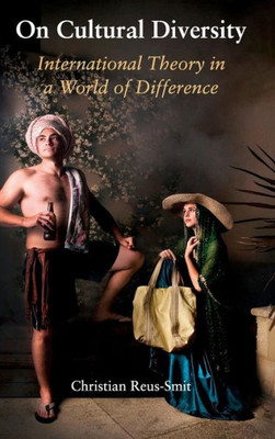 On Cultural Diversity: International Theory in a World of Difference (LSE International Studies)