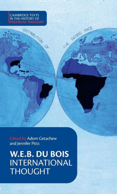 W. E. B. Du Bois: International Thought (Cambridge Texts in the History of Political Thought)