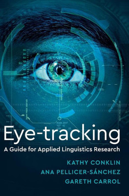 Eye-Tracking: A Guide for Applied Linguistics Research