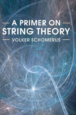 A Primer on String Theory