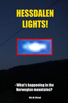 Hessdalen lights!: - what's happening in the Norwegian mountains? (UFO)