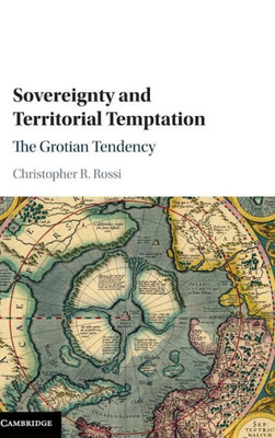 Sovereignty and Territorial Temptation: The Grotian Tendency