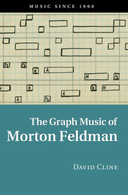 The Graph Music of Morton Feldman (Music since 1900)