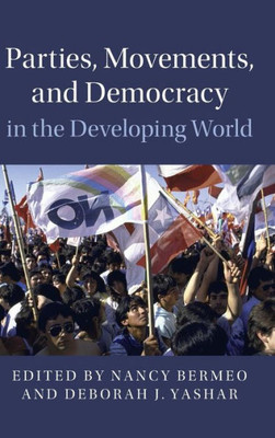 Parties, Movements, and Democracy in the Developing World (Cambridge Studies in Contentious Politics)