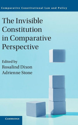 The Invisible Constitution in Comparative Perspective (Comparative Constitutional Law and Policy)