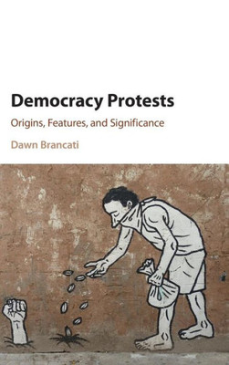Democracy Protests: Origins, Features, and Significance