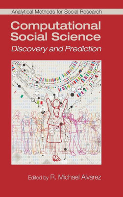 Computational Social Science: Discovery and Prediction (Analytical Methods for Social Research)