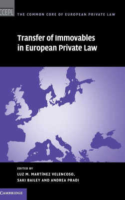 Transfer of Immovables in European Private Law (The Common Core of European Private Law, Series Number 16)