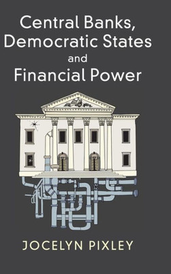 Central Banks, Democratic States and Financial Power