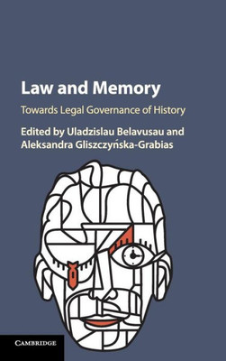 Law and Memory: Towards Legal Governance of History