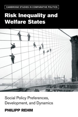 Risk Inequality and Welfare States (Cambridge Studies in Comparative Politics)