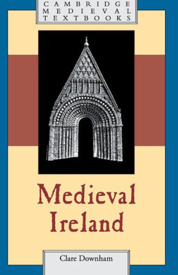 Medieval Ireland (Cambridge Medieval Textbooks)