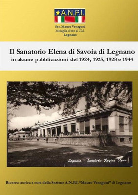 Il Sanatorio Elena di Savoia di Legnano (Italian Edition)