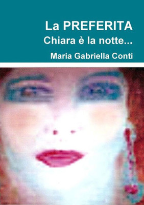 La Preferita Chiara ? la notte. . . (Italian Edition)