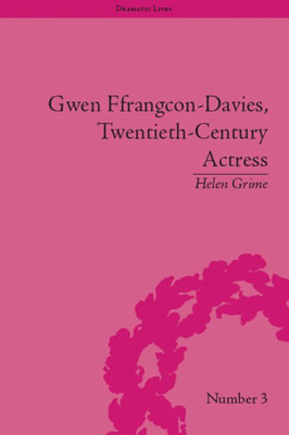Gwen Ffrangcon-Davies, Twentieth-Century Actress (Dramatic Lives)