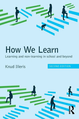 How We Learn: Learning and non-learning in school and beyond
