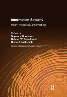 Information Security: Policy, Processes, and Practices (Advances in Management Informations Systems)