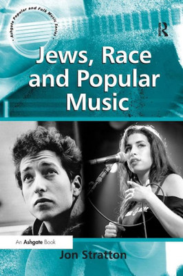 Jews, Race and Popular Music (Ashgate Popular and Folk Music Series)