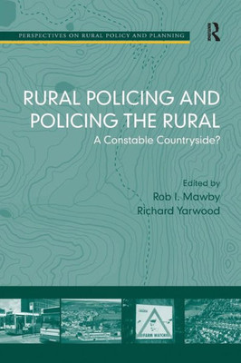 Rural Policing and Policing the Rural (Perspectives on Rural Policy and Planning)