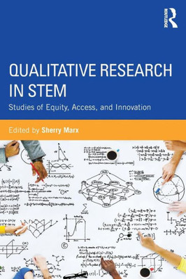 Qualitative Research in STEM: Studies of Equity, Access, and Innovation