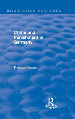 Revival: Crime and Punishment in Germany (1929) (Routledge Revivals)