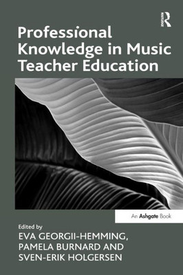 Professional Knowledge in Music Teacher Education