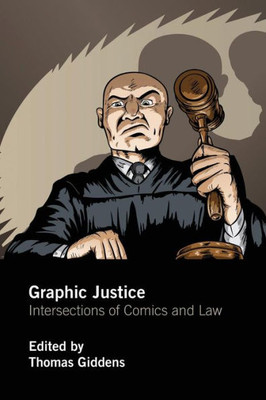 Graphic Justice: Intersections of Comics and Law