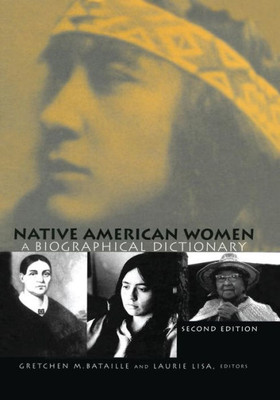 Native American Women (Biographical Dictionaries of Minority Women)