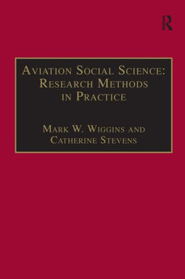 Aviation Social Science: Research Methods in Practice (Studies in Aviation Psychology and Human Factors)