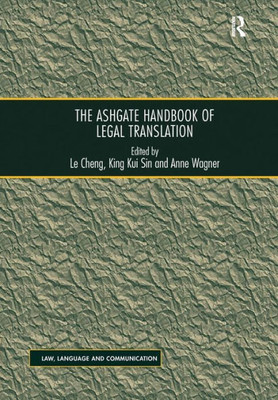 The Ashgate Handbook of Legal Translation (Law, Language and Communication)