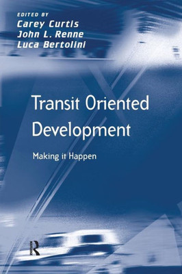 Transit Oriented Development: Making it Happen (Transport and Mobility)