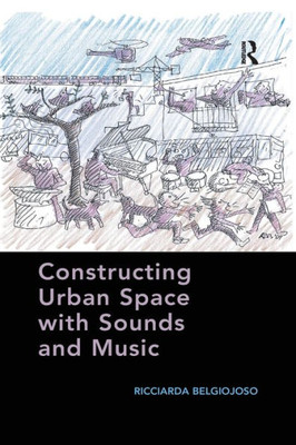 Constructing Urban Space with Sounds and Music