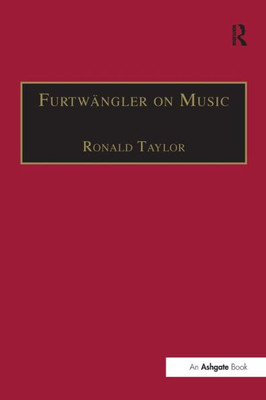 Furtwangler on Music: Essays and Addresses by Wilhelm Furtwangler