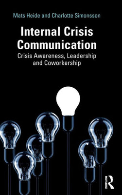 Internal Crisis Communication: Crisis Awareness, Leadership and Coworkership