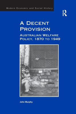 A Decent Provision (Modern Economic and Social History)