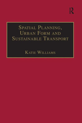 Spatial Planning, Urban Form and Sustainable Transport (Urban Planning and Environment)